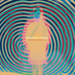 Arcadian Child-Superfonica