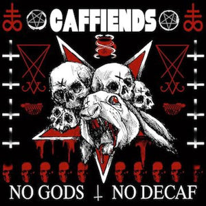 Caffiends-No Gods, No Decaf