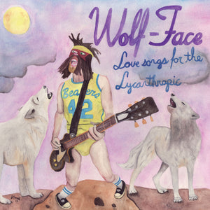 Wolf-Face-Love Songs For The Lycanthropic