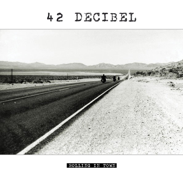 42 Decibel-Rolling In Town