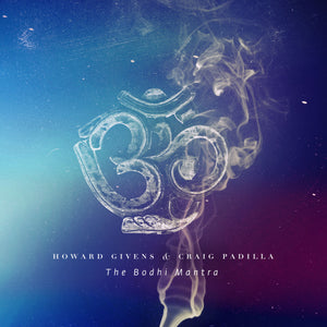 Howard Givens & Craig Padilla-The Bodhi Mantra