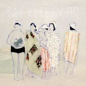 Rachael Dadd-We Resonate