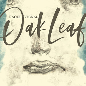 Raoul Vignal-Oaf Leaf