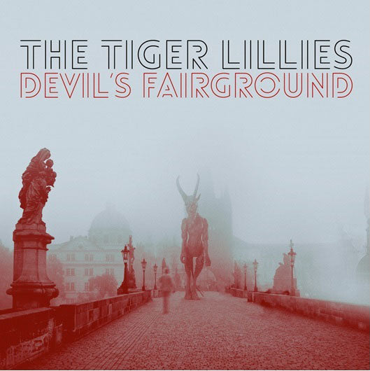 Tiger Lillies-Devil'S Fairground