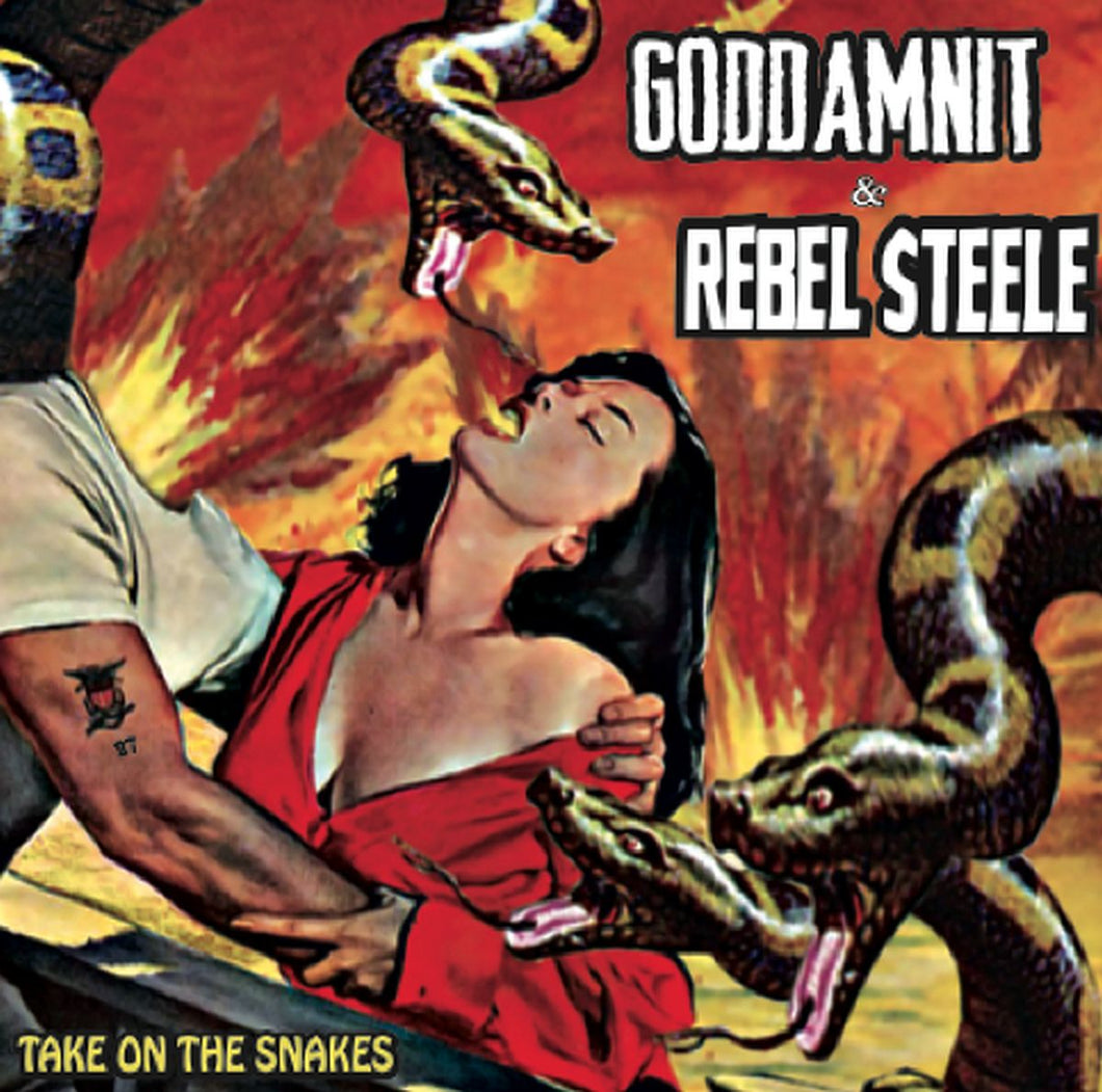 Goddamnit & Rebel Steele-Take On The Snakes