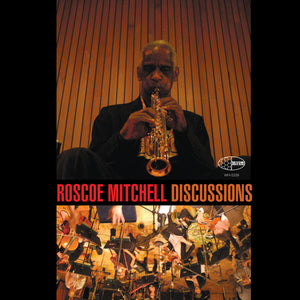 Roscoe Mitchell-Discussions