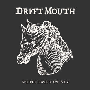 Drift Mouth-Little Patch Of Sky