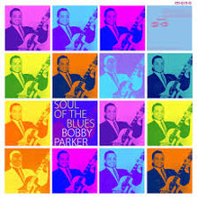 Load image into Gallery viewer, Bobby Parker - Soul Of The Blues (LP)
