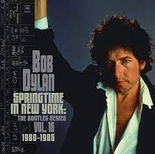 Bob Dylan - Springtime in New York: Bootleg Series Vol. 16 (80-85)