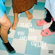 Load image into Gallery viewer, Peach Pit - You And Your Friends (LP)
