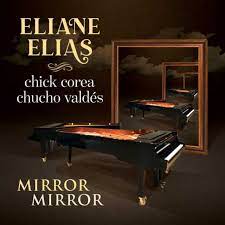 Eliane Elias ft. Chick Corea, Chucho Valdes - Mirror Mirror