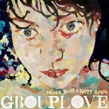 Load image into Gallery viewer, GROUPLOVE - Never Trust A Happy Song (LP)
