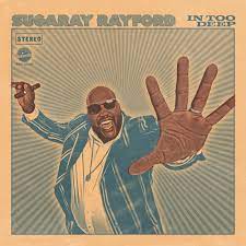 Sugaray Rayford - In Too Deep (CD)