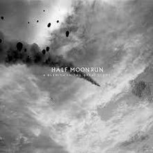 Load image into Gallery viewer, Half Moon Run - A Blemish In the Great Light
