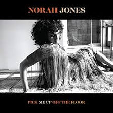 Load image into Gallery viewer, Norah Jones - Pick Me Up Off The Floor
