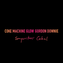Load image into Gallery viewer, Gordon Downie - Coke Machine Glow (Songwriters' Cabal - 3LP)
