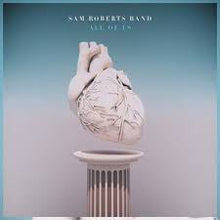 Load image into Gallery viewer, Sam Roberts Band - All Of Us (Lp)
