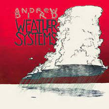 Load image into Gallery viewer, Andrew Bird - Weather Systems
