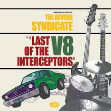 Load image into Gallery viewer, The Reverb Syndicate - Last Of The V8 Interceptors
