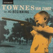Load image into Gallery viewer, Townes Van Zandt - In The Beginning... (Lp)
