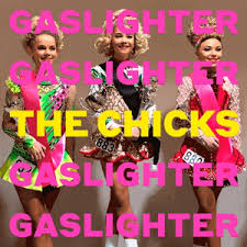 The Chicks - Gaslighter  (Lp)